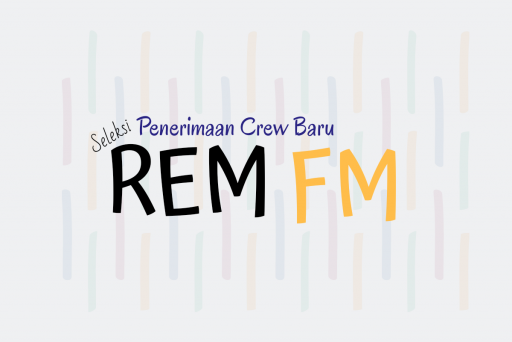 SELEKSI PENERIMAAN CREW BARU REM FM